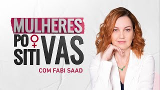 Renata Cruppi | Mulheres Positivas - 05/05/24