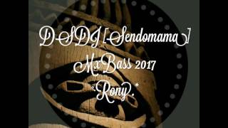 Dsdj [Sendomama] MxBass 2017 °•RonyBrl.