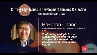 Confronting multiple Crises: A conversation with Ha-Joon Chang on the state of the world economy