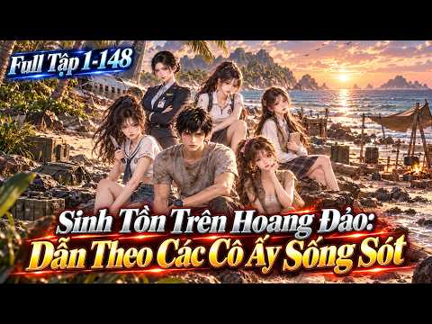 Sinh Tồn Trên Hoang Đảo: Dẫn Theo Các Cô Ấy Sống Sót tập 1