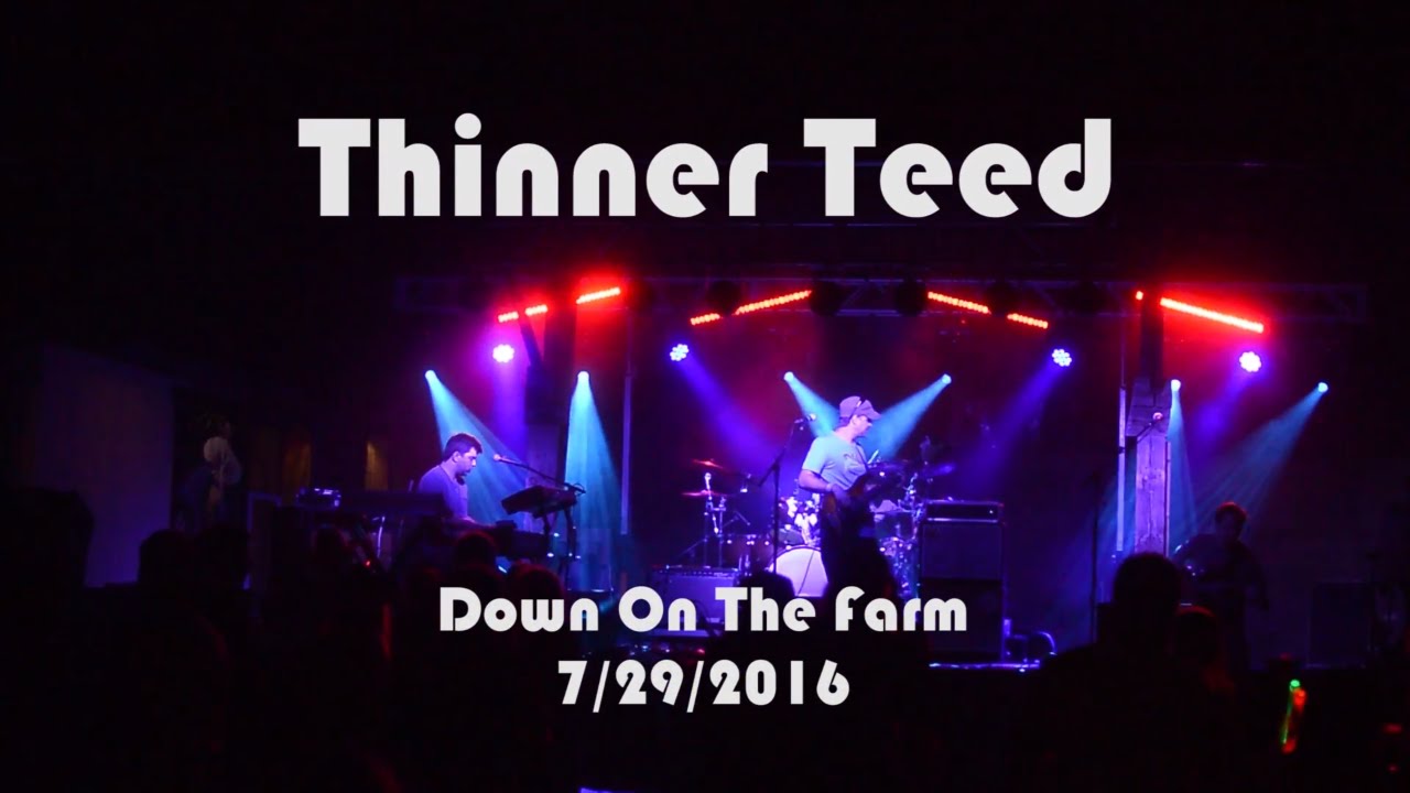 Guarda Thinner Teed - Down On The Farm - 7.29.2016 su YouTube Guarda Thinner Teed - Down On The Farm - 7.29.2016 su YouTube