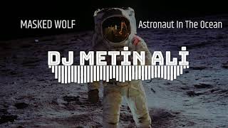 Masked Wolf- Astronaut In The Ocean (Dj Metin Ali Remix) Resimi