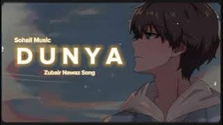 Dunya | Zubair Nawaz | New song | 2022 |Sohail music