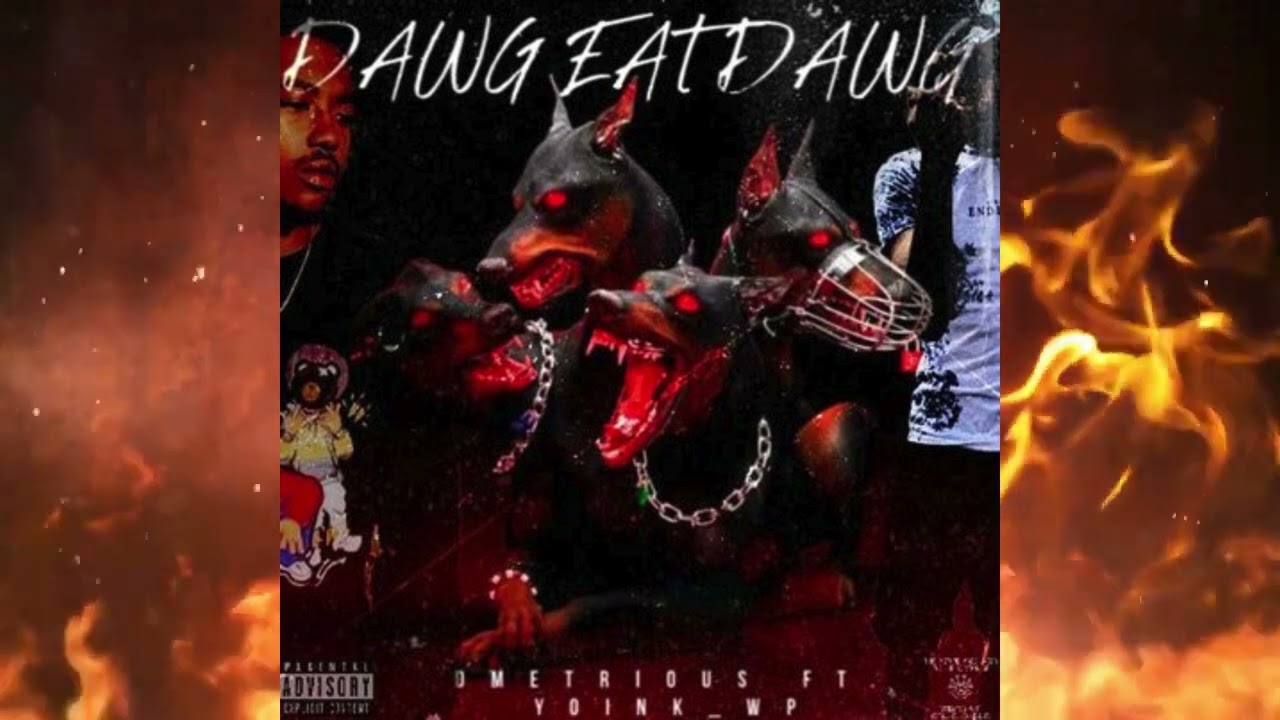 Watch Dmetrious, Yoink_wp - Dawg Eat Dawg (OFFICIAL VISUALIZER) on YouTube Watch Dmetrious, Yoink_wp - Dawg Eat Dawg (OFFICIAL VISUALIZER) on YouTube