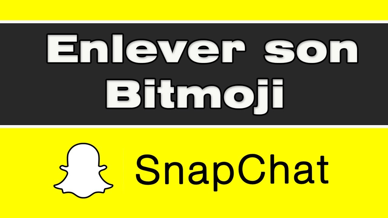 Comment enlever son Bitmoji Snap - YouTube