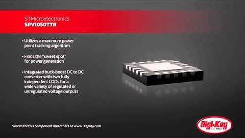 STMicro SPV1050 Energy Harvester Product Overview | Digi-Key Daily