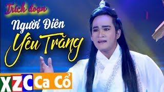 Download lagu Trích Đoạn Người Điên Yêu Trăng Nguyễn Thanh Toàn XZC Ca Cổ Trích Đoạn Người Điên Yêu Trăng Nguyễn Thanh Toàn XZC Ca Cổ