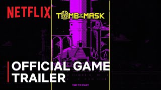 Tomb of the Mask NETFLIX Game Trailer Netflix