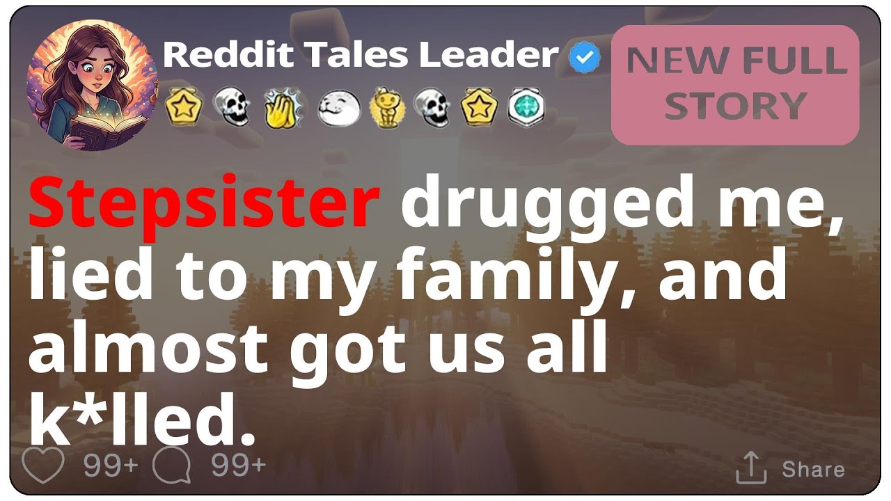 [FULL STORY] I Was Drugged and Betrayed by My Stepsister — My Family Was Almost Destroyed