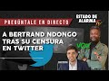 Entrevista a BERTRAND NDONGO tras su CENSURA en TWITTER, pregúntale en DIRECTO