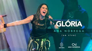 Video thumbnail of "Ana Nóbrega - Glória [DVD Não me deixes desistir]"