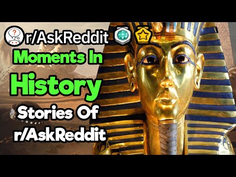 1-hour-of-the-moments-in-history-as-told-on-r/askreddit-(reddit-compilation)