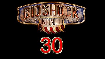 BioShock Infinite walkthrough part 30 let