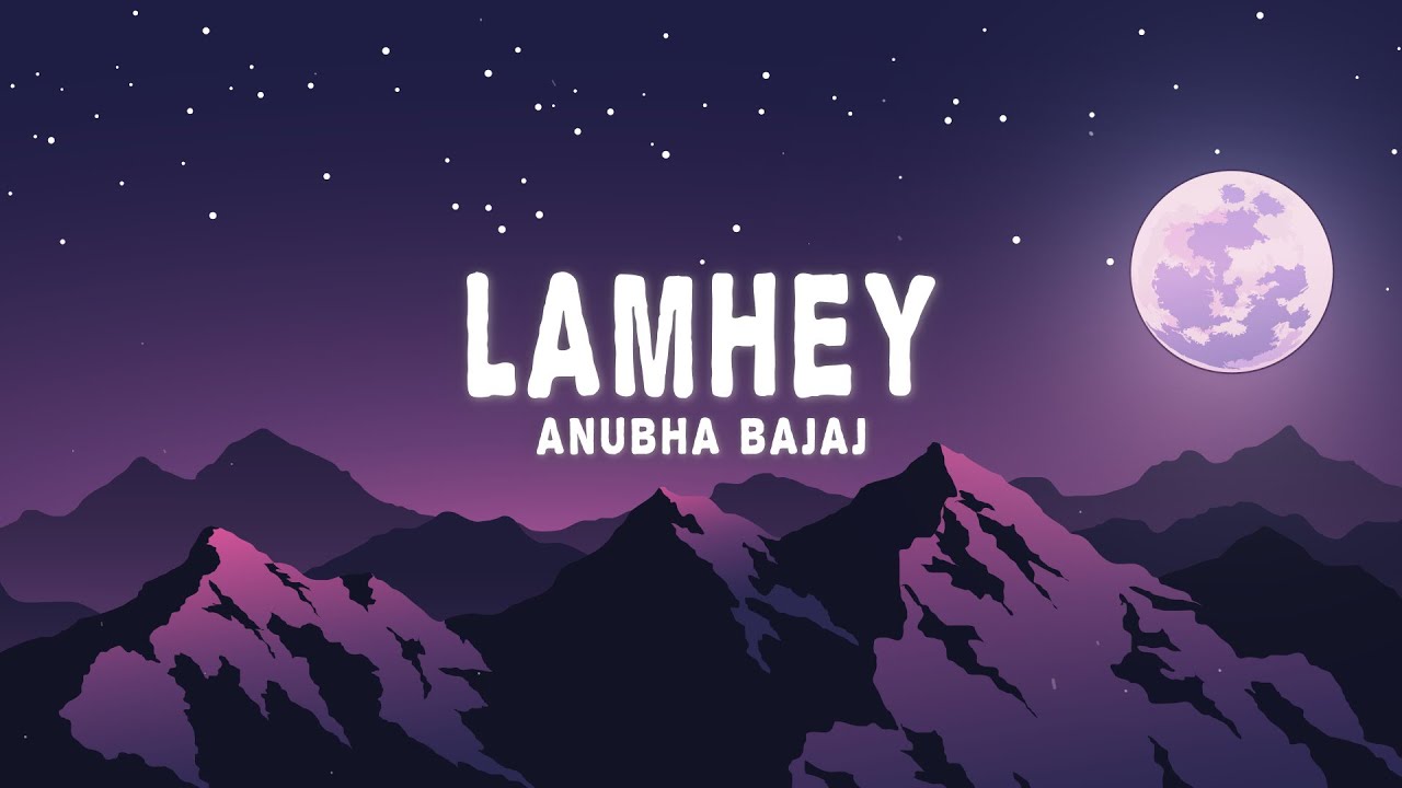 Anubha Bajaj   Lamhey Lyrics