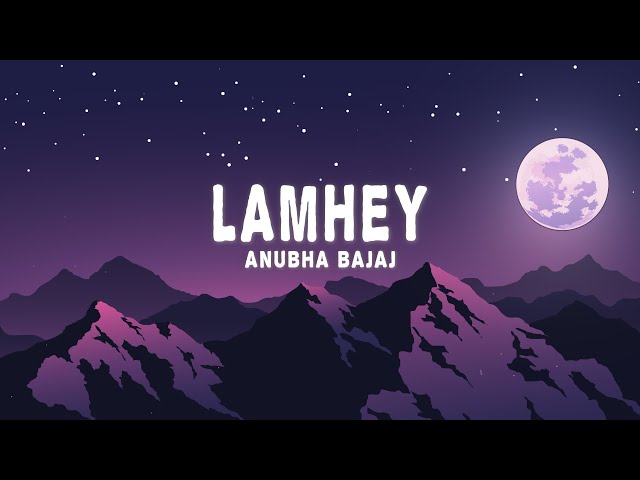 Anubha Bajaj - Lamhey (Lyrics) class=