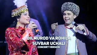 Dilmurod Sultonov va Rohila Ro'zimova - Suvbar uchali (concert version)
