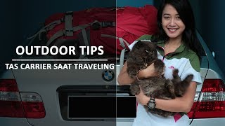 TIPS MENDAKI GUNUNG #10 | TAS CARRIER SAAT TRAVELING