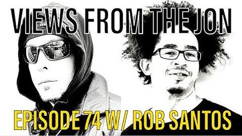 Views From The Jon Podcast | Episode 74 – Rob Santos