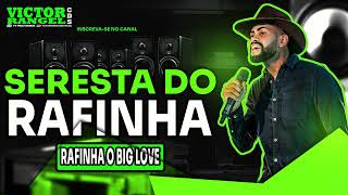 RAFINHA O BIG LOVE - CD SERESTA DO RAFINHA 2022