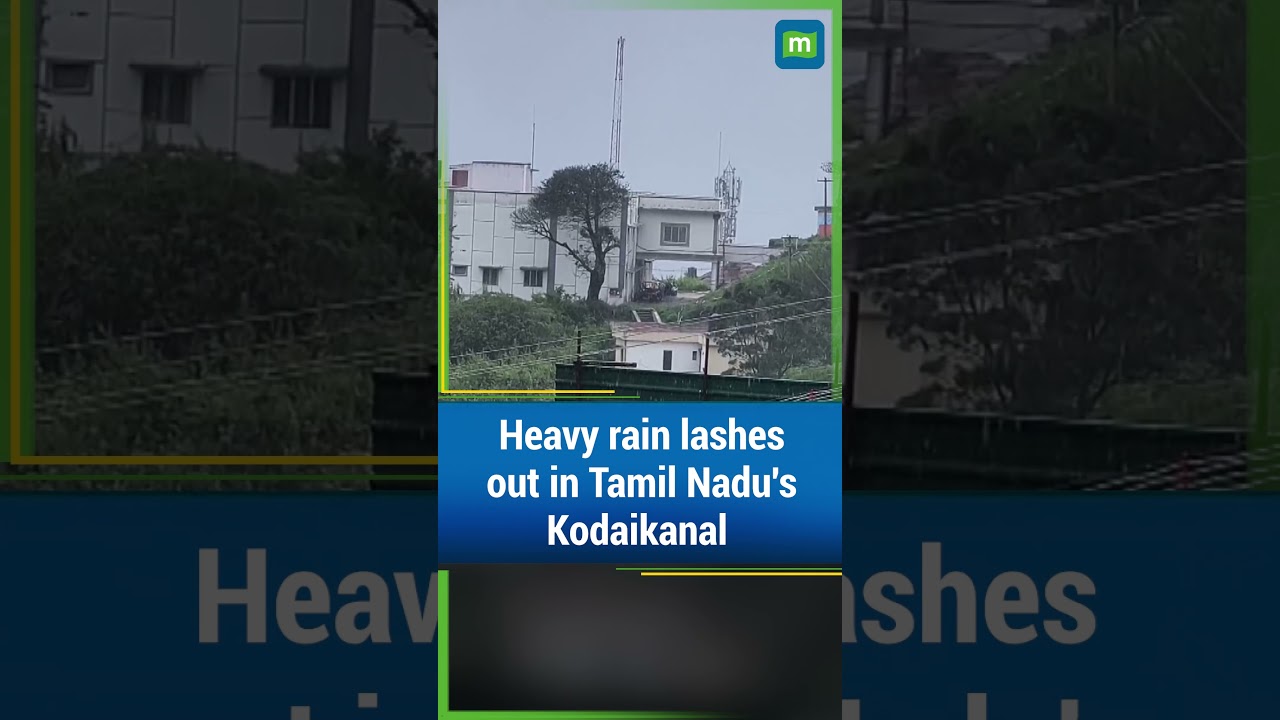 Rain Lashes out in Kodaikanal
