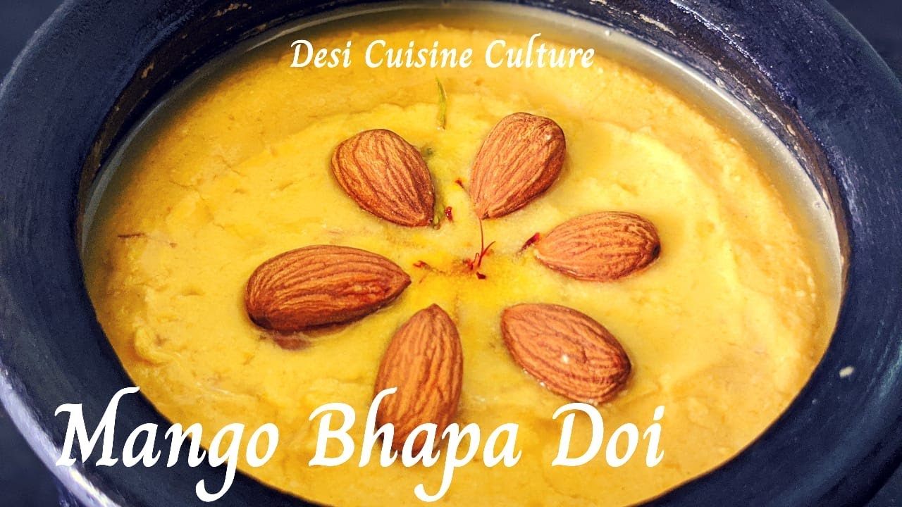 Mango Bhapa Doi Recipe | Bengali Baked Yogurt with Mango | Aam Doi ...