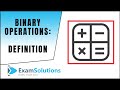 Binary Operations (definition) : ExamSolutions Maths ...