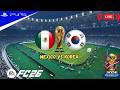 LIVE | MEXICO VS SOUTH KOREA FIFA WORLD CUP 2026 FULL MATCH - AUTHENTIC GAMEPLAY | PS5™ GAMEPLAY