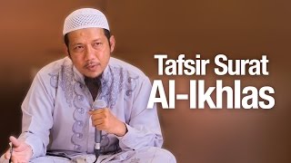 Kajian Tafsir: Tafsir Surah Al-Ikhlas - Ustadz Sufyan Bafin Zen.