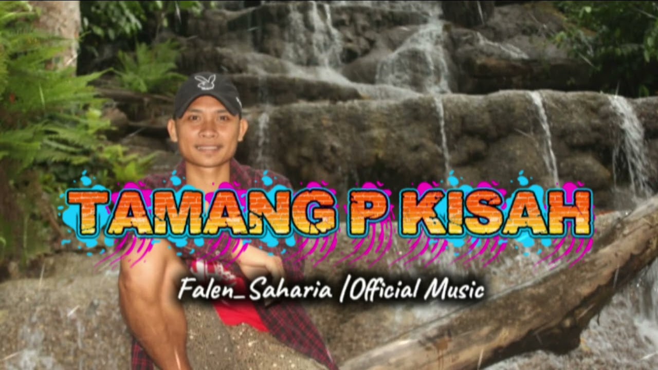TAMANG P KISAH - Falen'Saharia | Official Music 