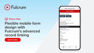 Flexible Mobile Form Design with Fulcrum’s Advanced Record Linking