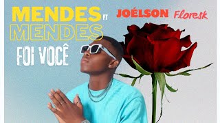 MENDYS Feat Joélson Floresk- foi você (Audio oficial)2025