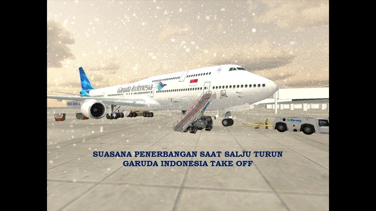Takeoff Pesawat Garuda Indonesia Saat Turun Salju Tutorial Flight 787 Game Youtube
