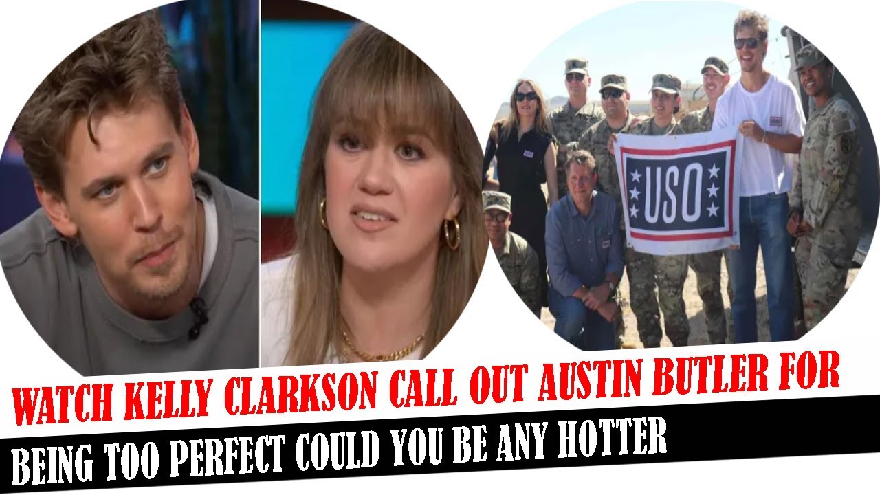 Watch Kelly Clarkson Call Out Austin Butler For Being Too Perfect Could
