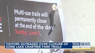 Visitors outraged over closure of some Lake Crabtree Park trails