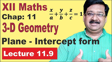 NCERT XII Maths Chap-11.9 | Plane | Plane intercept form of a plane | 3D Geometry |