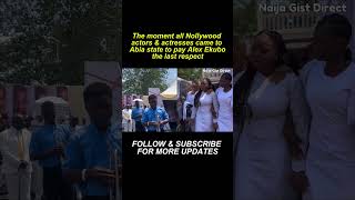 The moment all Nollywood actors & actresses came to Abia state to pay Alex Ekubo the last respect