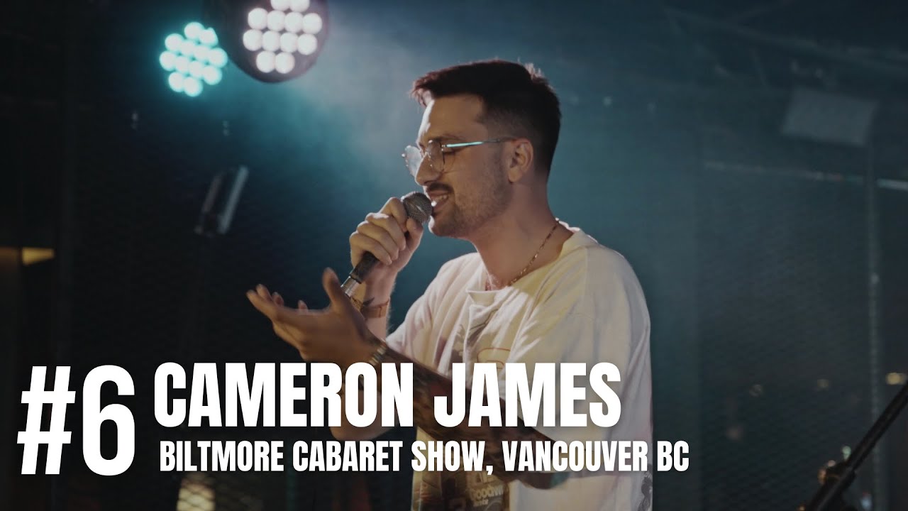 #6 Cameron James - Biltmore Cabaret Show, Vancouver BC - YouTube