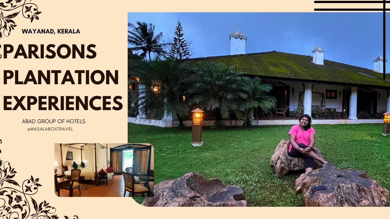 Parisons Plantation Experiences by Abad Wayanad Resorts Wayanad Tea