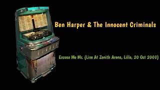 Ben Harper &amp; The Innocent Criminals - Excuse Me Mr. (Live At Zenith Arena, Lille, 20 Oct 2003)