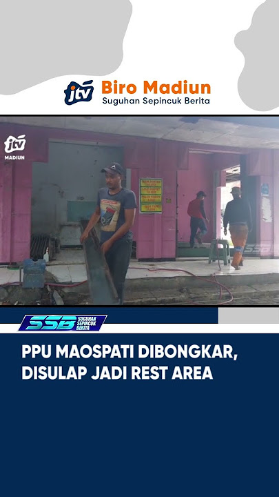 MAGETAN - PPU Maospati Dibongkar, Disulap Jadi Rest Area