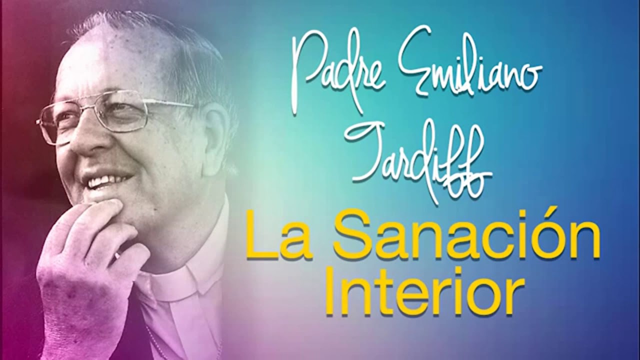 Padre Emiliano Tardiff | La Sanación Interior - YouTube