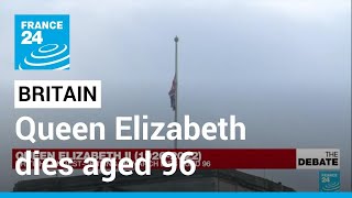 Britain's Queen Elizabeth dies peacefully at Scottish home aged 96 • FRANCE 24 English