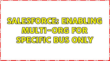 Salesforce: Enabling multi-org for specific BUs only