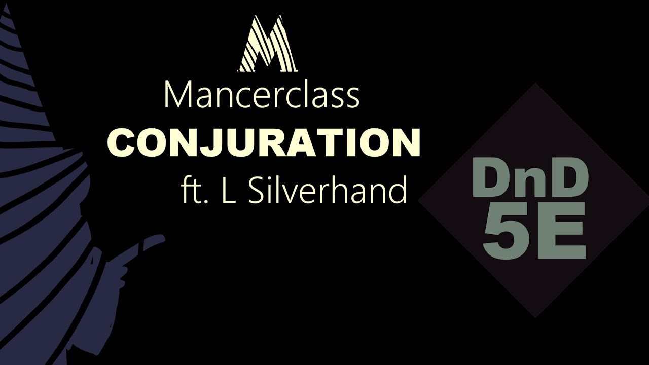 (5E) Conjuration Mancerclass