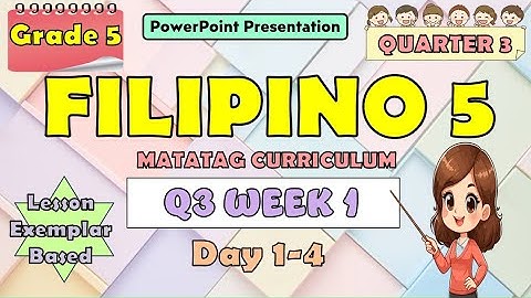 Filipino 5 Matatag Curriculum PowerPoint Presentation Quarter 3 Week 1 Day 1-4