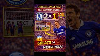 MASTER LEAGUE RAIZ #22 | SEM COMPRAR NINGUÉM! CHELSEA 2x1 BARÇA