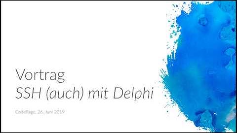 CodeRage Deutschland 2019 - Session 07 - SSH, auch mit Delphi