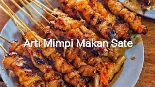 Arti Mimpi Makan Sate Menurut Islam Primbon Dan Psikologi Youtube