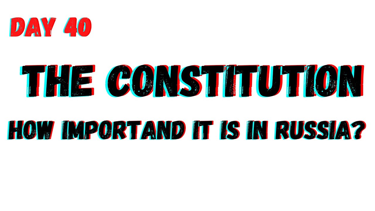 How Importans The Constitution In Russia?