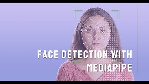 How to do Face Detection using MediaPipe with Javascript